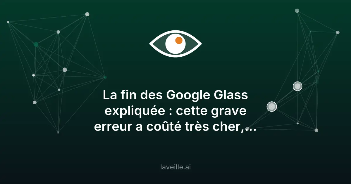 Google admet l'échec des Glass et prépare son retour