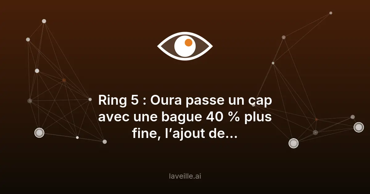 Oura Ring 5 : Nouveautés et améliorations
