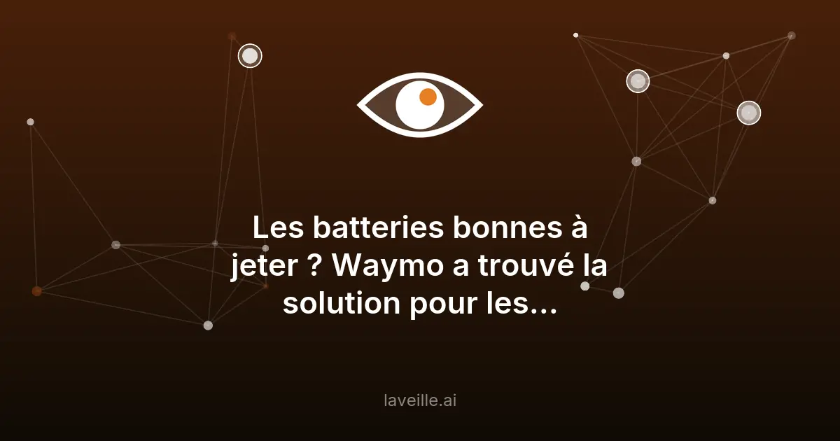 Waymo recycle ses batteries pour alimenter le réseau électrique