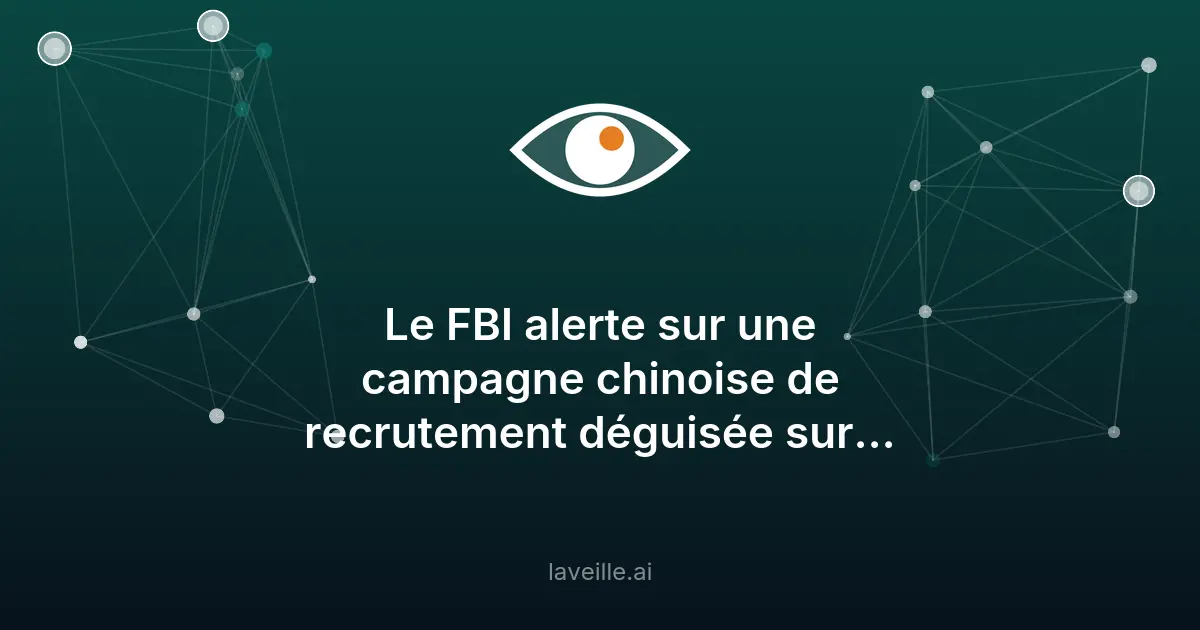 FBI alerte sur espionnage chinois via LinkedIn et Indeed