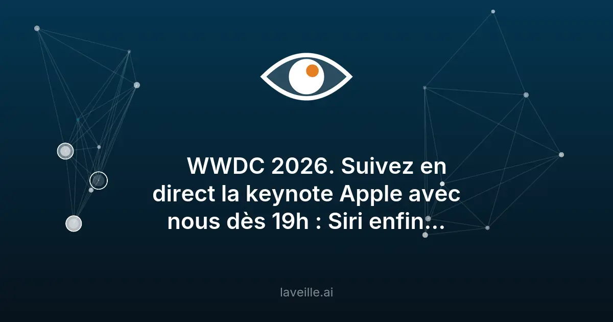 WWDC 2026 : Apple annonce Siri révolutionnaire et iOS 27