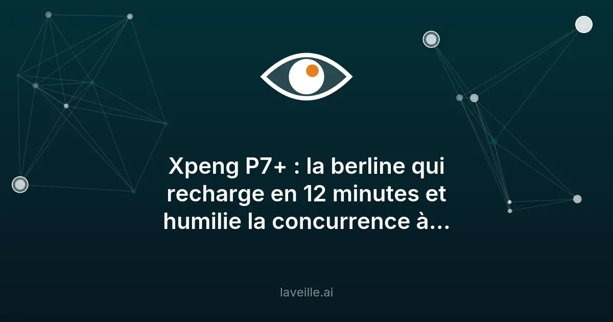 Xpeng P7+ : recharge ultra-rapide à moins de 46 000 €