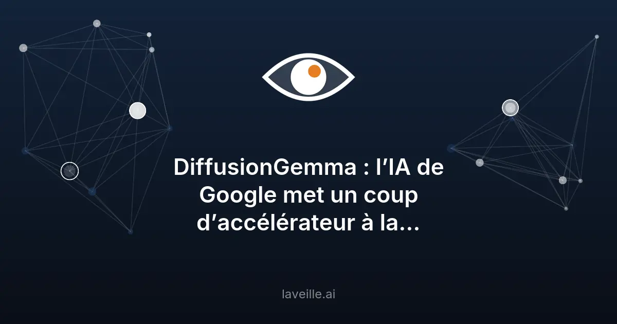 DiffusionGemma : l'IA de Google 4x plus rapide