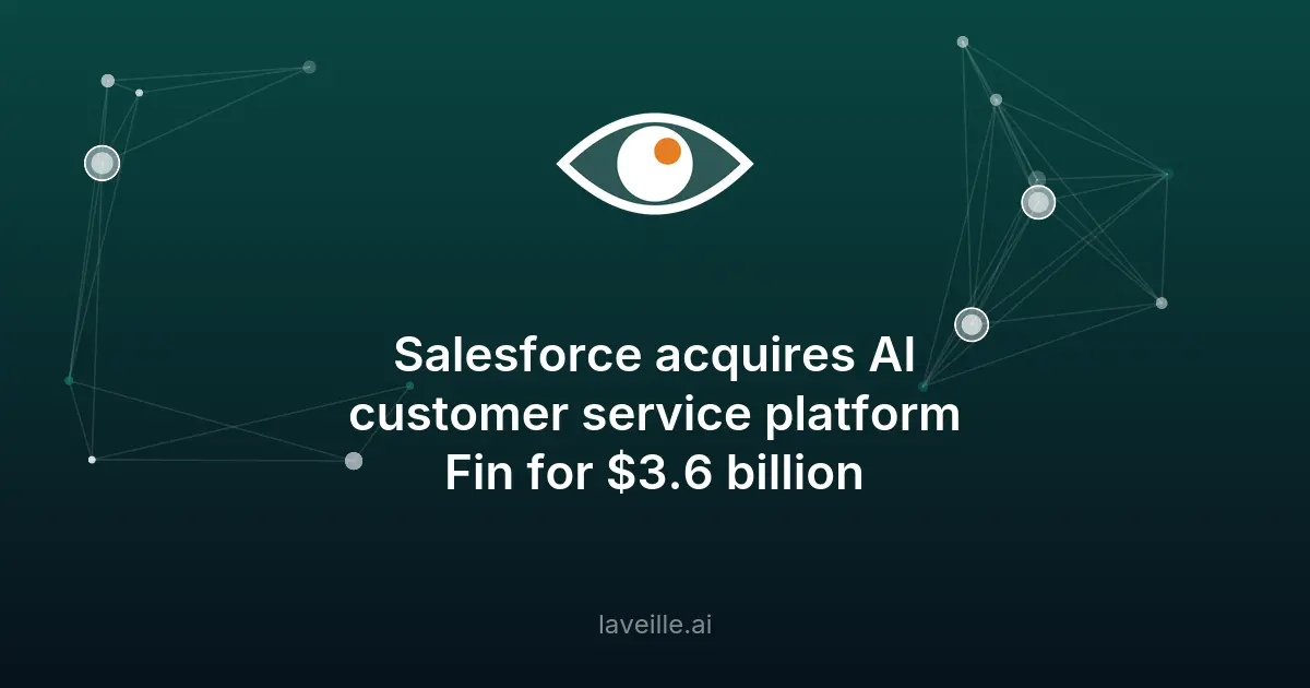 Salesforce acquiert Fin pour 3,6 milliards de dollars