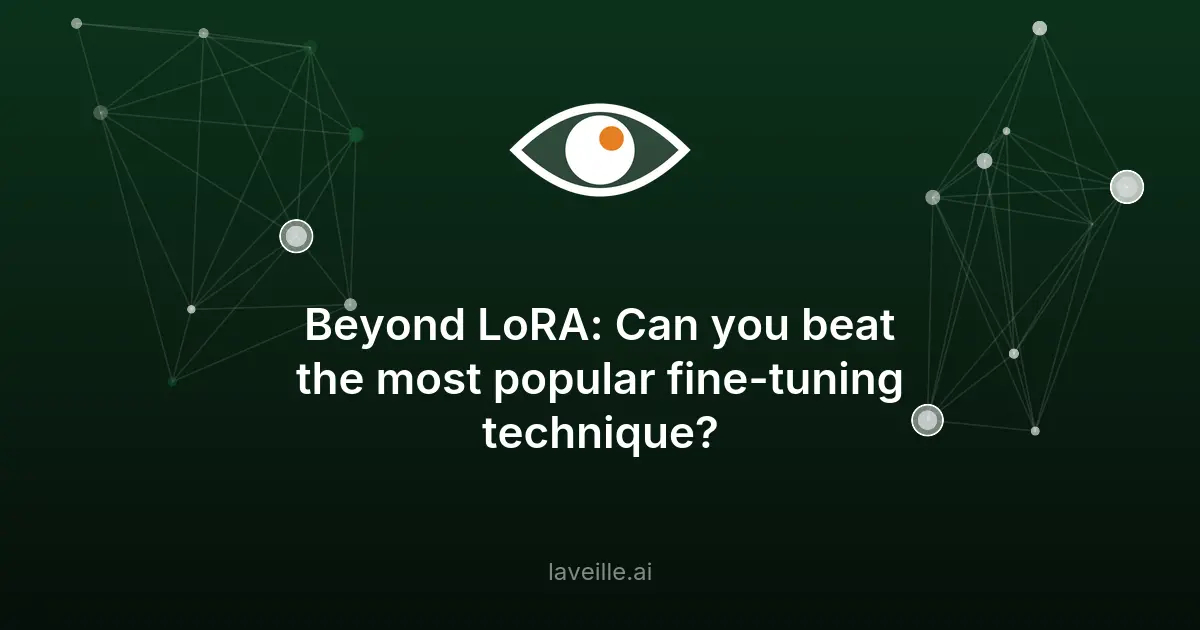 LoRA vs autres techniques de fine-tuning : quelle est la meilleure ?