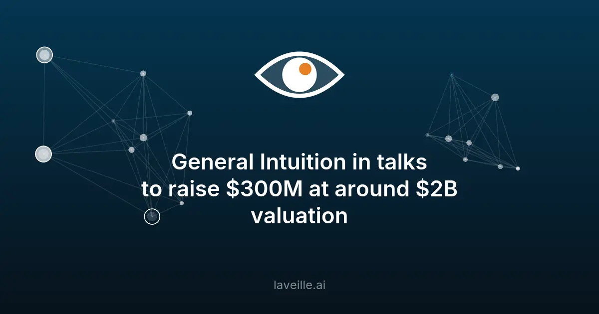 General Intuition lève 300M$ pour ses modèles d'IA