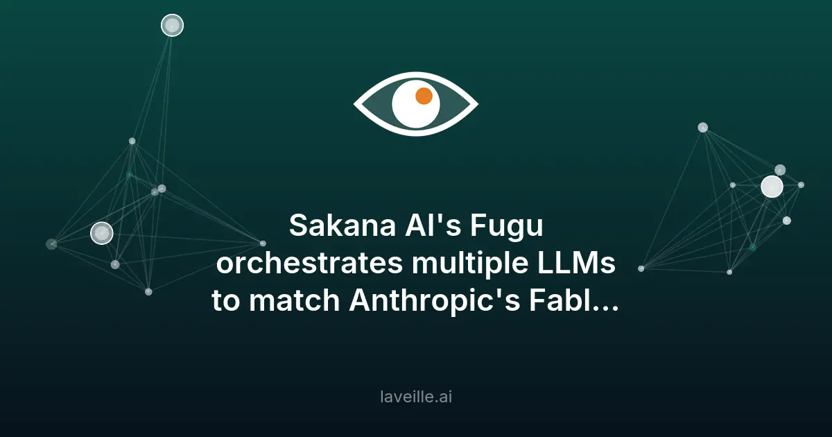 Fugu de Sakana AI : l'orchestrateur multi-LLM qui défie les meilleurs modèles