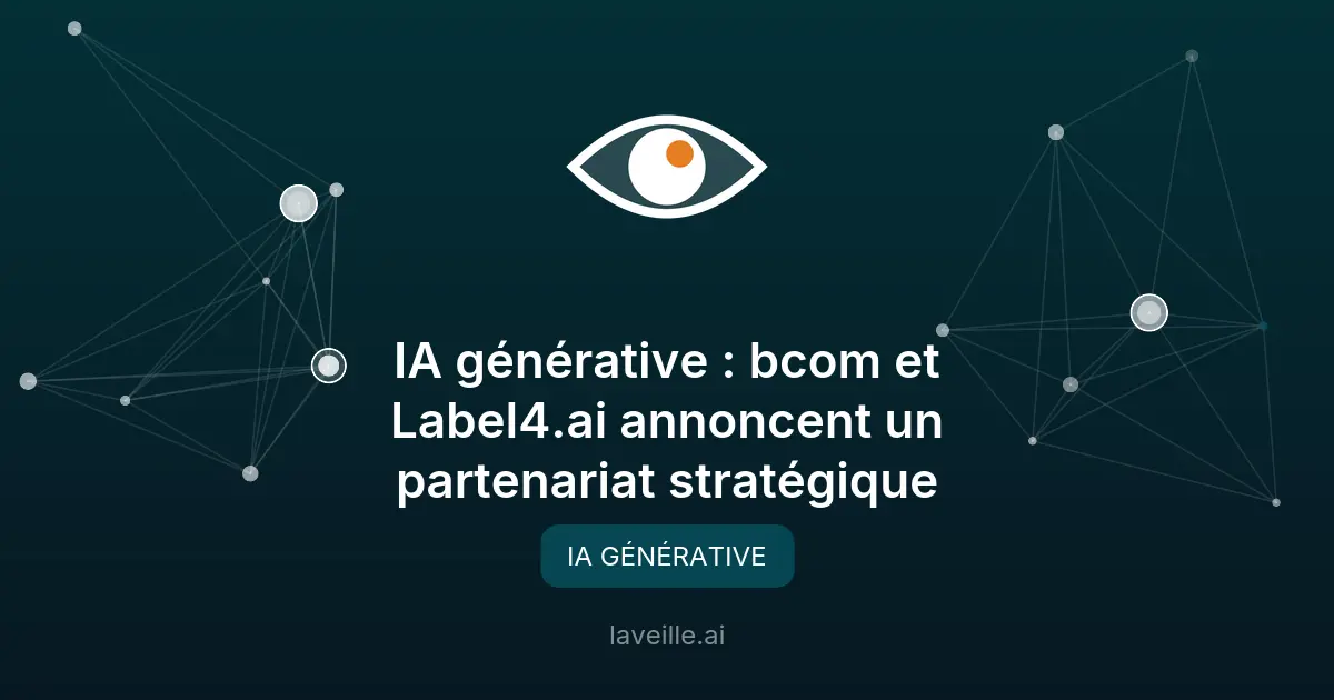 b<>com et Label4.ai s'allient pour tracer et détecter les contenus générés par IA