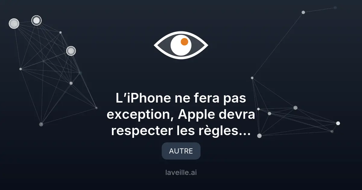 Apple contraint d'ouvrir iOS au DMA en Europe