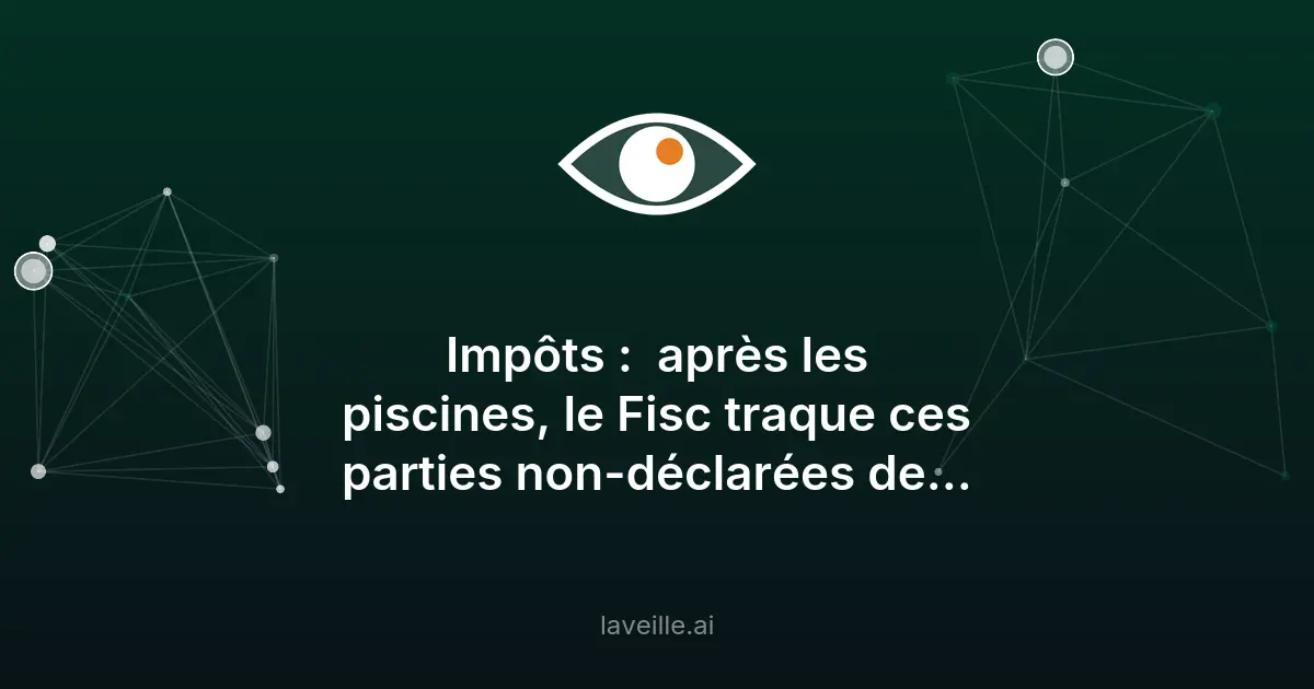 L'IA du fisc traque les constructions non déclarées