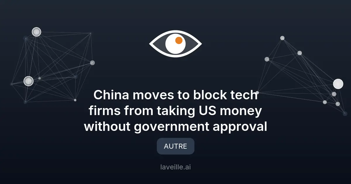 Chine bloque fonds US pour ses startups tech