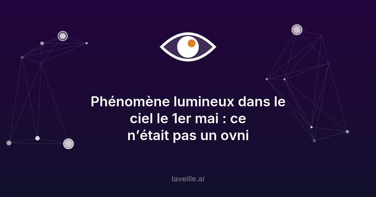 Phénomène lumineux du 1er mai : explication révélée