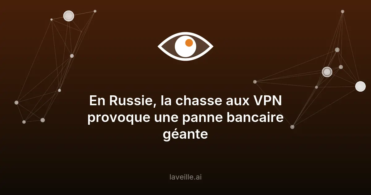 Panne bancaire en Russie liée aux blocages de VPN